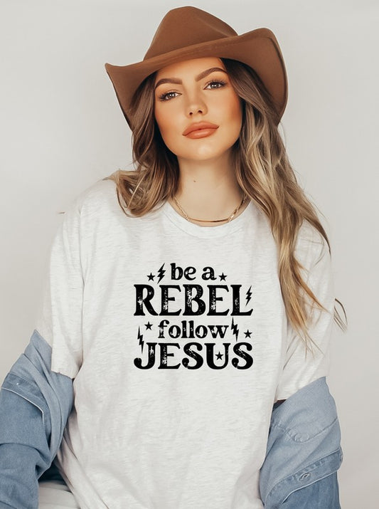 Be a Rebel Follow Jesus Bella Canvas Graphic Tee