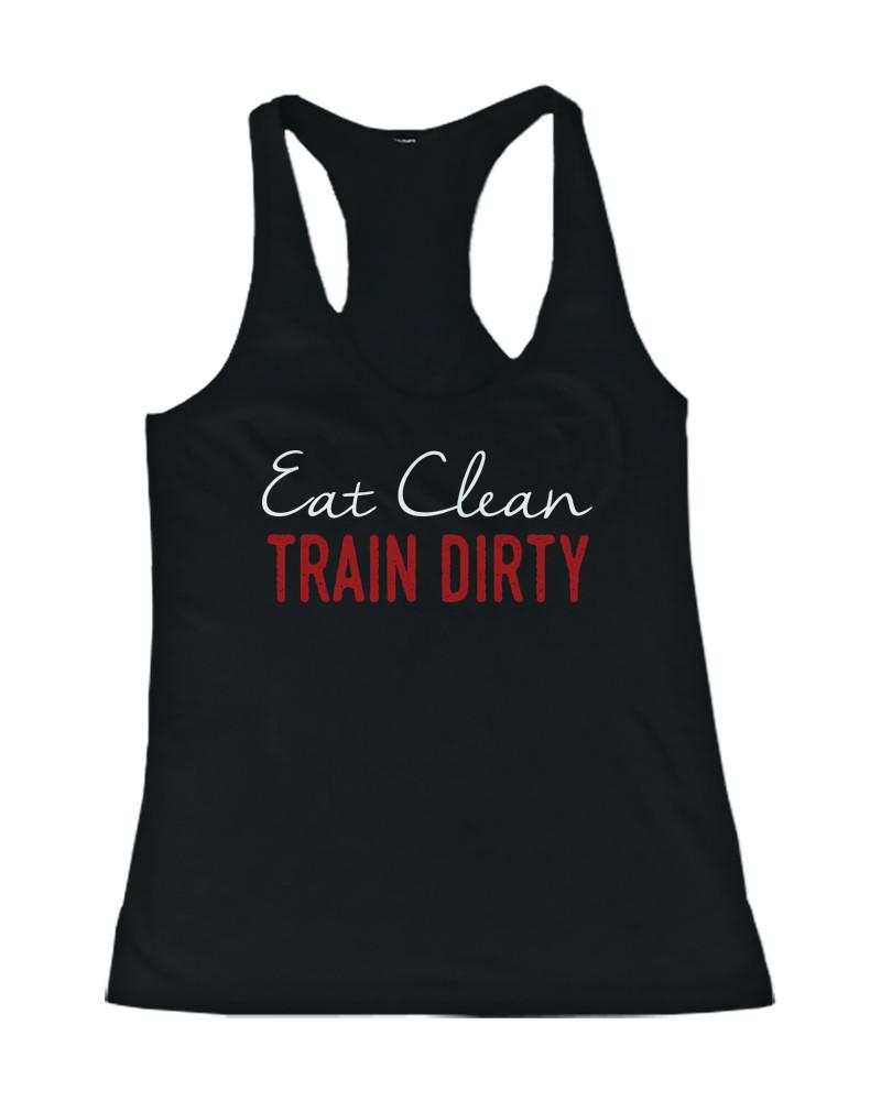 Eat Clean Train Dirty Women's Racerback Tank Top